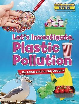 Let's Investigate Plastic Pollution