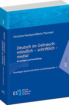Deutsch im Gebrauch: mündlich – schriftlich – medial