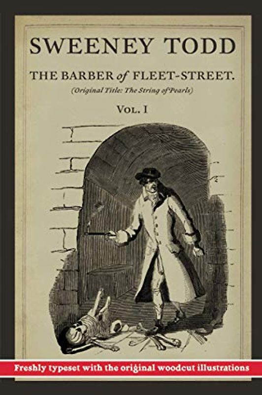 Sweeney Todd, The Barber of Fleet-Street: Vol. I: Original title: The String of Pearls