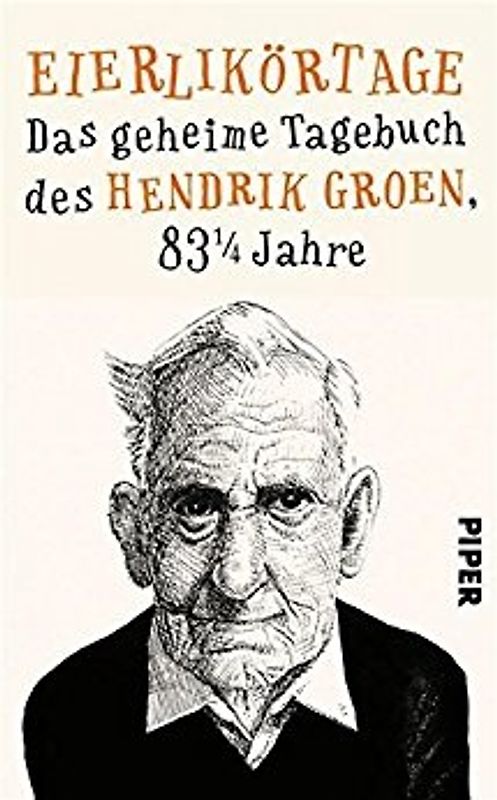 Eierlikörtage. Das geheime Tagebuch des Hendrik Groen, 83 1/4 Jahre