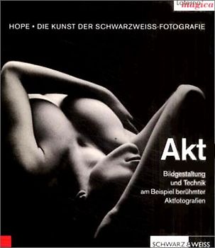 Die Kunst der Schwarzweiss-Fotografie / Akt