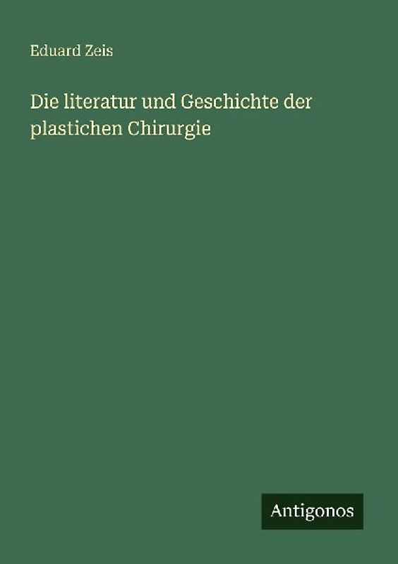 Die literatur und Geschichte der plastichen Chirurgie