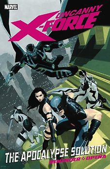 Uncanny X-Force: Apocalypse Solution (Marvel Premiere Editions) - Rick Remender