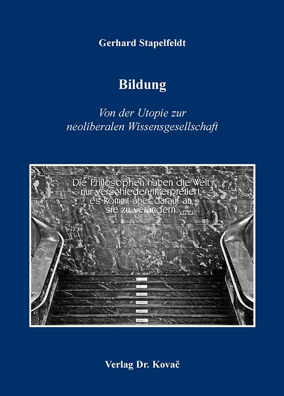 Bildung - Von der Utopie zur neoliberalen Wissensgesellschaft