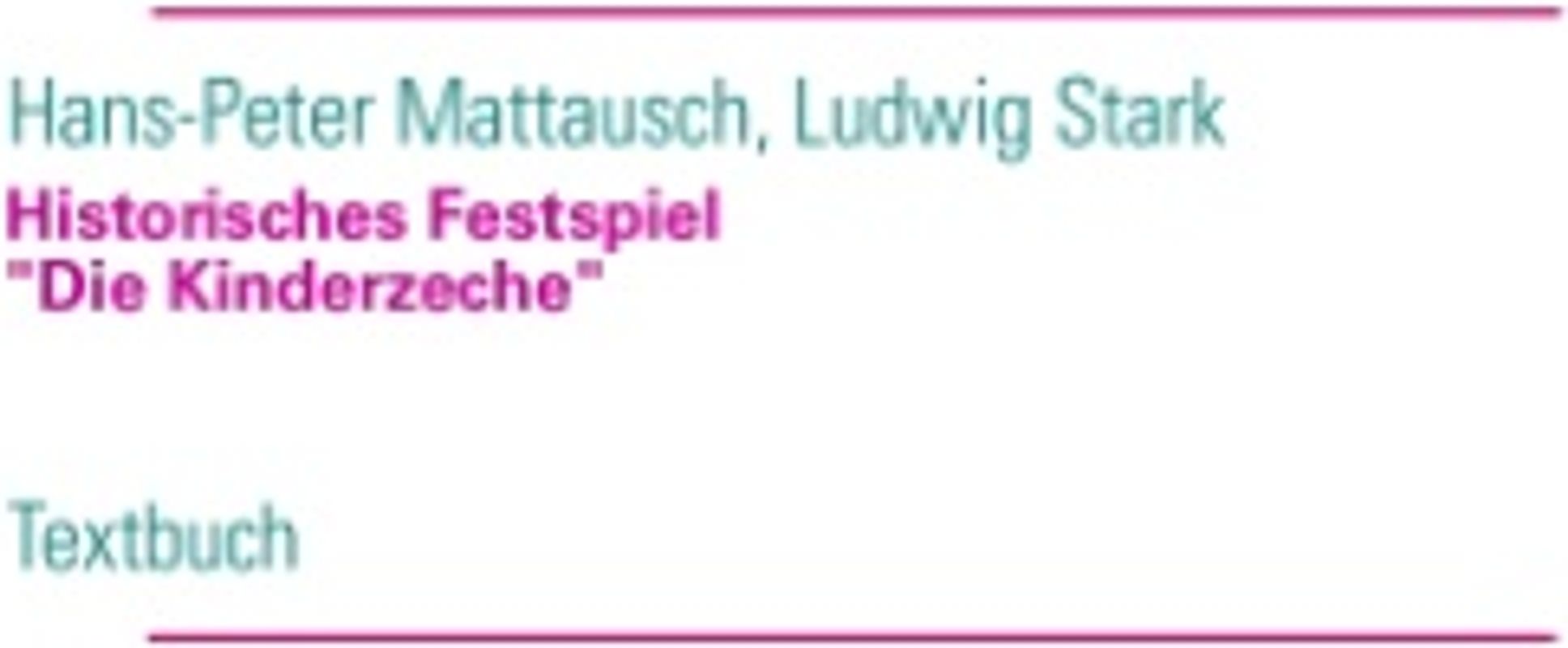 Historisches Festspiel "Die Kinderzeche"