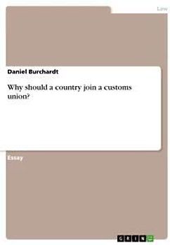 Why should a country join a customs union?