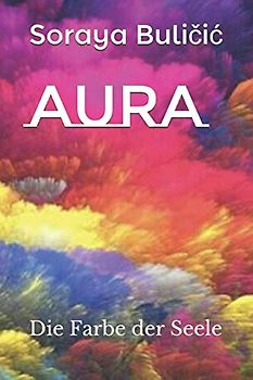 Aura: Die Farbe der Seele