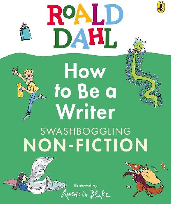 Roald Dahl How to Be a Writer: Swashboggling Non-Fiction