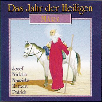 Das Jahr der Heiligen. Hörspielreihe (CD) / Das Jahr der Heiligen, CD 3: März