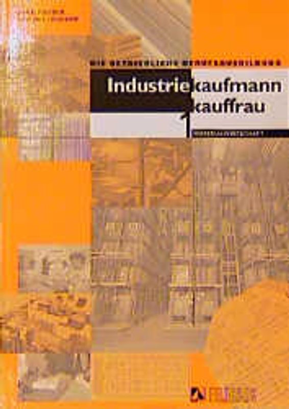 Die betriebliche Berufsausbildung Industriekaufmann /Industriekauffrau / Materialwirtschaft