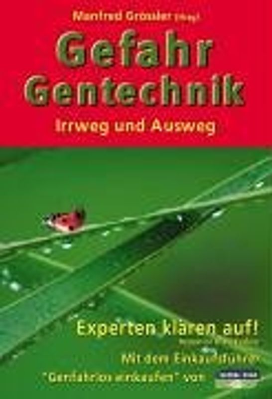 Gefahr Gentechnik