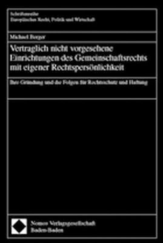 Vertraglich nicht vorgesehene Einrichtungen des Gemeinschaftsrechts mit eigener Rechtspersönlichkeit