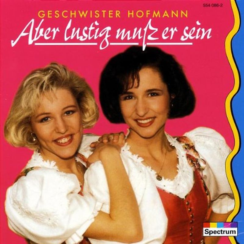 Geschwister Hofmann - Aber Lustig Muss Er Sein