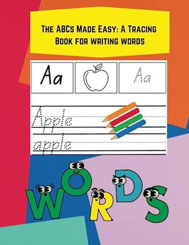 The ABCs Made Easy: A Tracing Book For Writing Words