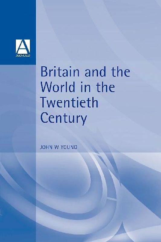 Britain & the World in the Twentieth Century