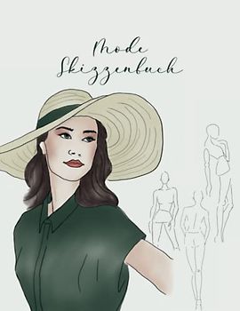 Mode Skizzenbuch: XXL, A4, 300 Figurinen auf 200 Seiten + Felder für Material, Farben, Detailzeichnungen und Notizen, perfekt für deine Ideen und Übungen