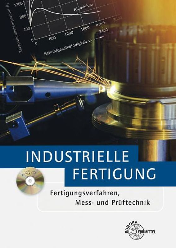 Industrielle Fertigung. Fertigungsverfahren, Mess- und Prüftechnik