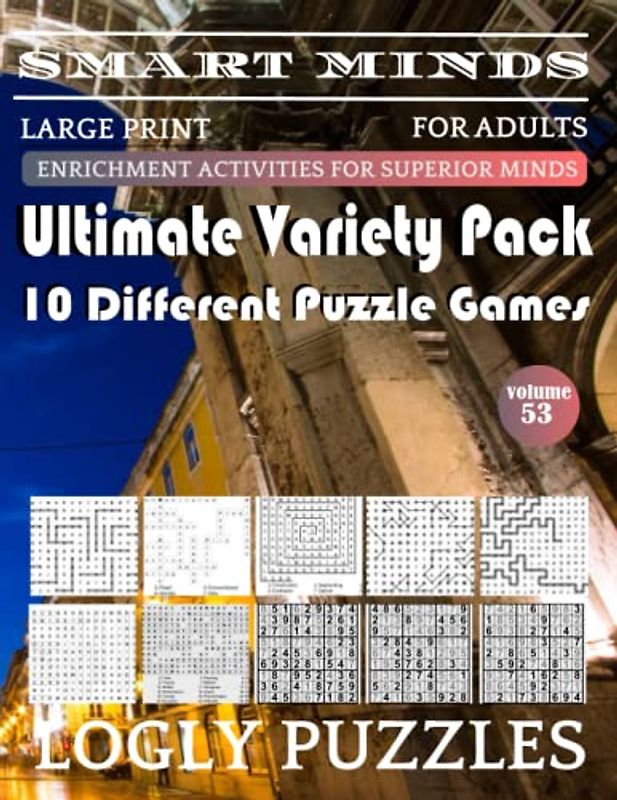 Smart Minds -Super Variety 10 Different Puzzle Games Book For Adults: Ultimate Variety Puzzles Large-Print Word Search, Word Maze .Word Spiral ,Word ... And Sudoku Easy , Medium And Hard volume 53