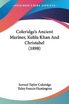 Coleridge's Ancient Mariner, Kubla Khan And Christabel (1898)