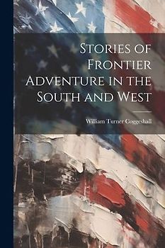 Stories of Frontier Adventure in the South and West