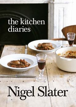 Kitchen Diaries: A Year in the Kitchen - Nigel Slater