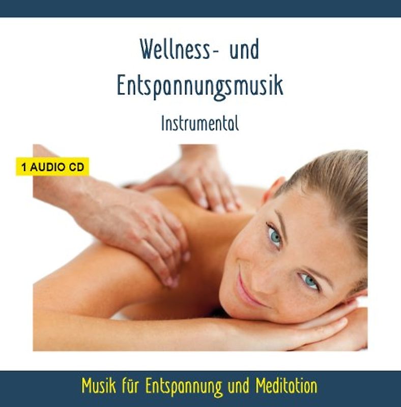Diverse Entspannung - Wellnessmusik und Entspannungsmusik Instrumental - Musik für Entspannung und Meditation - Saunamusik - für schöne Stunden - Entspannungs-CD