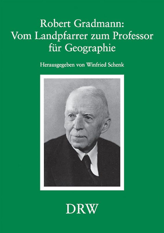 Robert Gradmann: Vom Landpfarrer zum Professor für Geographie