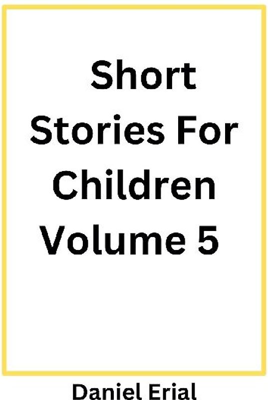 Short Stories For Children Volume 5