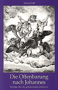 Die Offenbarung nach Johannes. Vorträge über das geheimnisvolle Dokument