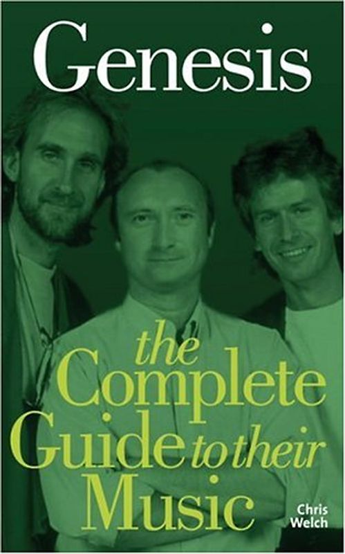 Genesis: Complete Guide To Their Music (Complete Guide to the Music Of...)