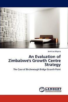 An Evaluation of Zimbabwe's Growth Centre Strategy