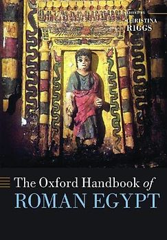 The Oxford Handbook of Roman Egypt (Oxford Handbooks)