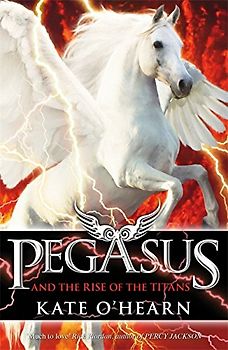 Pegasus and the Rise of the Titans - O'Hearn, Kate