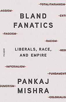 Bland Fanatics: Liberals, Race, and Empire