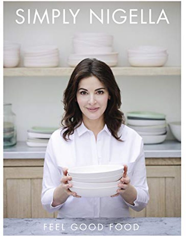 Simply Nigella: Food to Nourish Body and Soul - Lawson, Nigella
