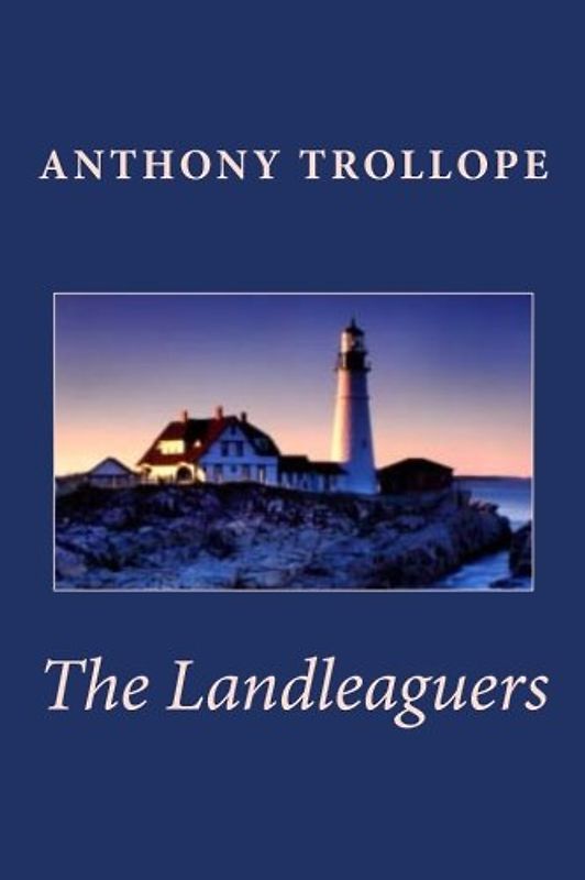 Anthony Trollope:The Landleaguers