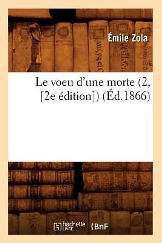 Le Voeu d'Une Morte (2, [2e Édition]) (Éd.1866)