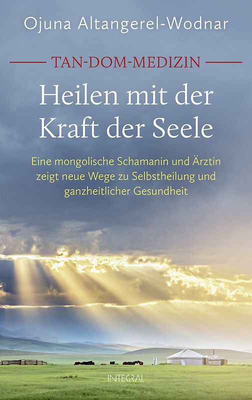 Tan-Dom-Medizin. Heilen mit der Kraft der Seele