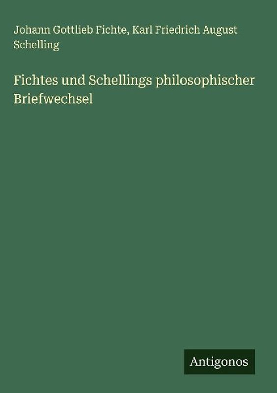 Fichtes und Schellings philosophischer Briefwechsel