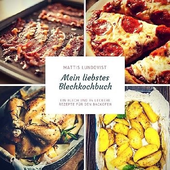 Blech auf! beim Kochen im Ofen / Mein liebstes Blechkochbuch