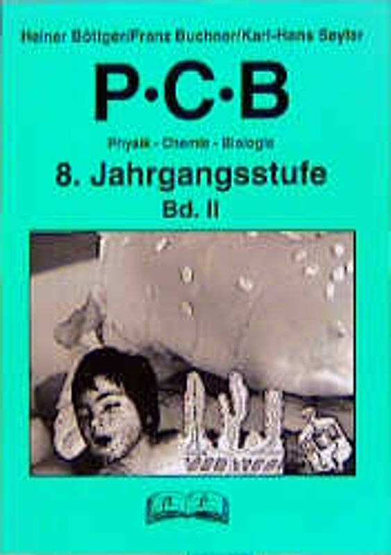 PCB. Physik - Chemie - Biologie / 8. Jahrgangsstufe, Band II