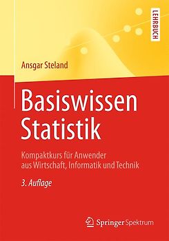 Basiswissen Statistik. Kompaktkurs für Anwender aus Wirtschaft, Informatik und Technik