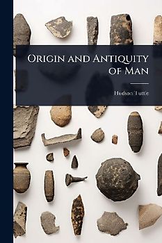 Origin and Antiquity of Man