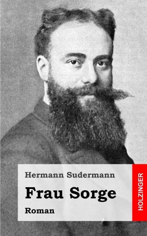 Frau Sorge: Roman - Sudermann, Hermann