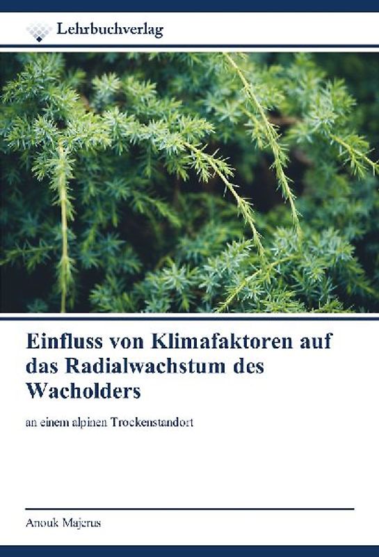 Einfluss von Klimafaktoren auf das Radialwachstum des Wacholders
