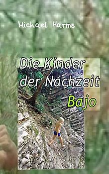 Die Kinder der Nachzeit. Bajo (e-dition4u abenteuer)