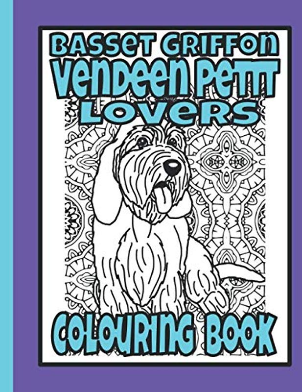 Basset Griffon Vendeen Petit Lovers Colouring Book: Petit basset griffon vendeen gifts (Hound Breeds Colouring Books by Trevlora)