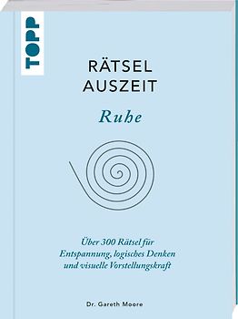 RätselAuszeit - Ruhe. Über 300 Rätsel für Entspannung, logisches Denken und visuelle Vorstellungskraft