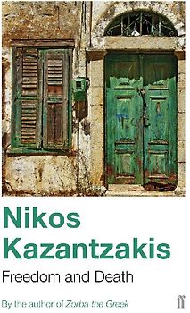 Freedom and Death - Nikos Kazantzakis