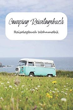 Camping Reisetagebuch Reiselogbuch Wohnmobil: A5 Logbuch Reisen Wohnmobil | Camper Tagebuch | Perfektes Reise Zubehör für Reisen durch Norwegen, ... für WoMo, Camper, Reisemobil oder Zelt.